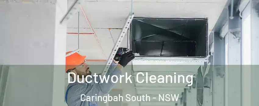 Ductwork Cleaning Caringbah South - NSW