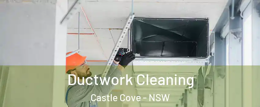 Ductwork Cleaning Castle Cove - NSW