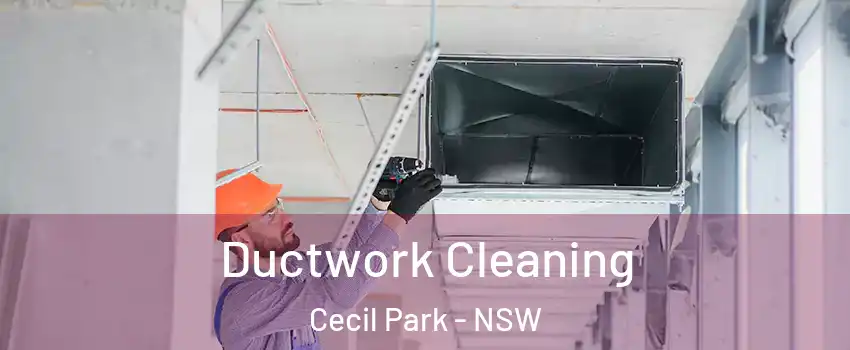 Ductwork Cleaning Cecil Park - NSW