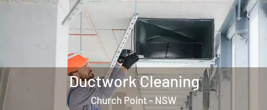 Ductwork Cleaning Church Point - NSW