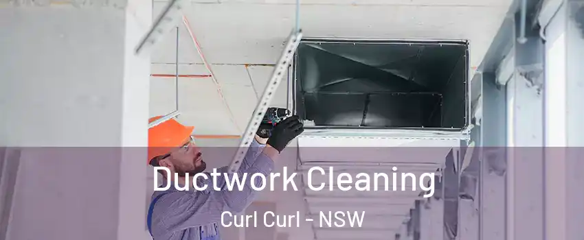 Ductwork Cleaning Curl Curl - NSW