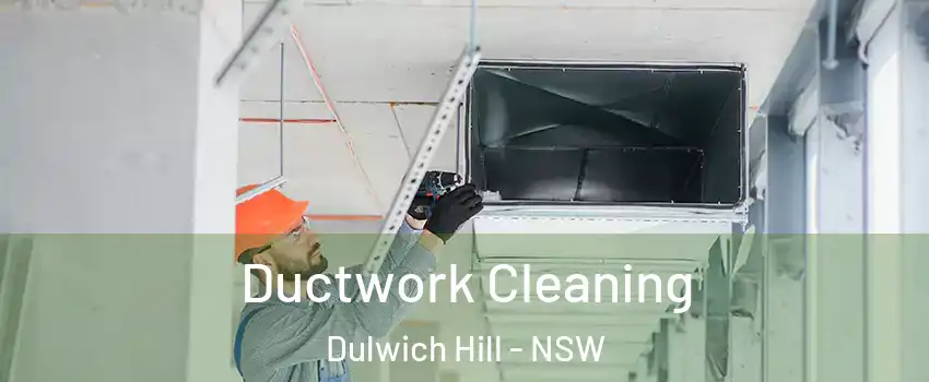 Ductwork Cleaning Dulwich Hill - NSW