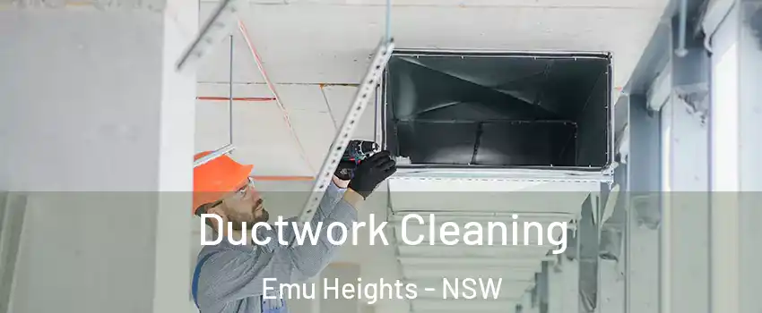 Ductwork Cleaning Emu Heights - NSW
