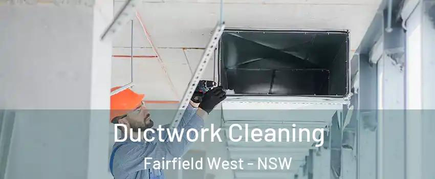 Ductwork Cleaning Fairfield West - NSW