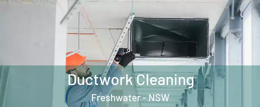 Ductwork Cleaning Freshwater - NSW