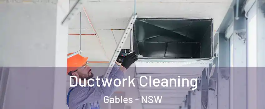 Ductwork Cleaning Gables - NSW