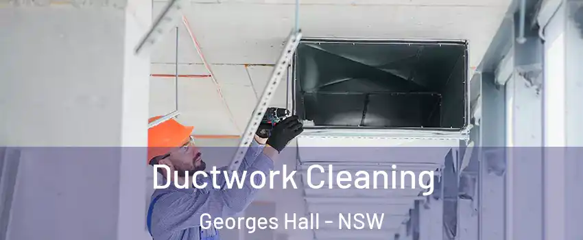 Ductwork Cleaning Georges Hall - NSW