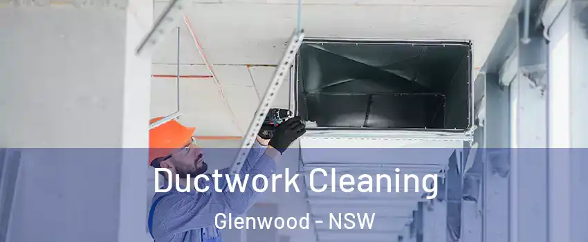 Ductwork Cleaning Glenwood - NSW
