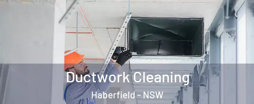 Ductwork Cleaning Haberfield - NSW