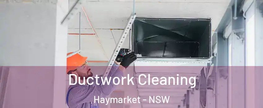 Ductwork Cleaning Haymarket - NSW