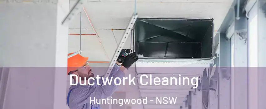 Ductwork Cleaning Huntingwood - NSW