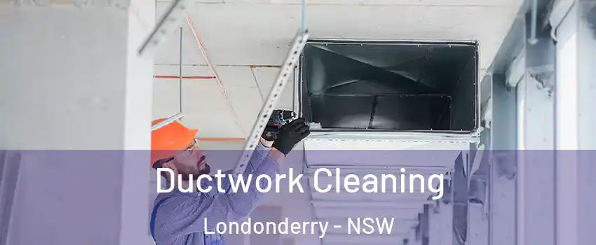 Ductwork Cleaning Londonderry - NSW
