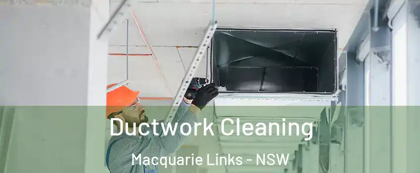 Ductwork Cleaning Macquarie Links - NSW