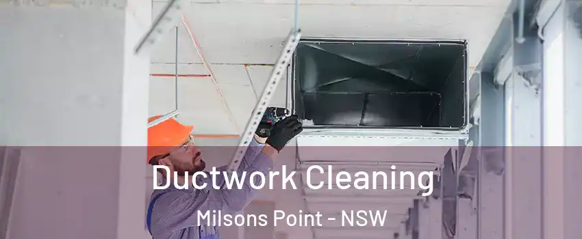 Ductwork Cleaning Milsons Point - NSW