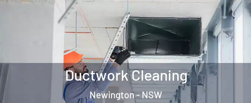 Ductwork Cleaning Newington - NSW