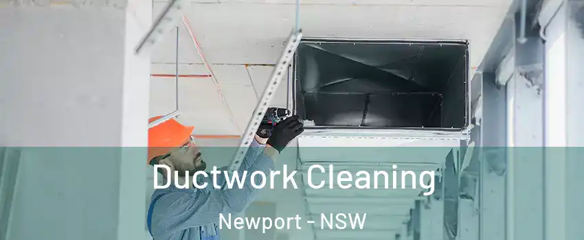 Ductwork Cleaning Newport - NSW