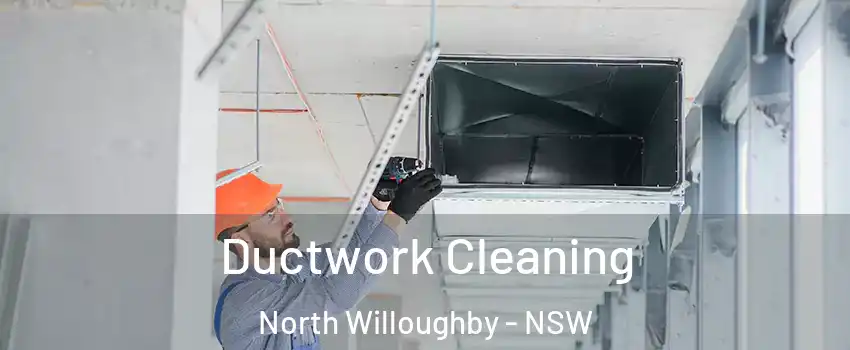 Ductwork Cleaning North Willoughby - NSW