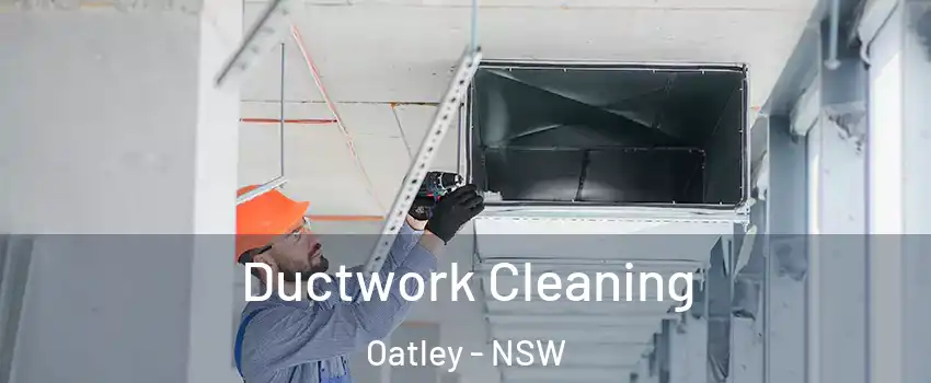 Ductwork Cleaning Oatley - NSW