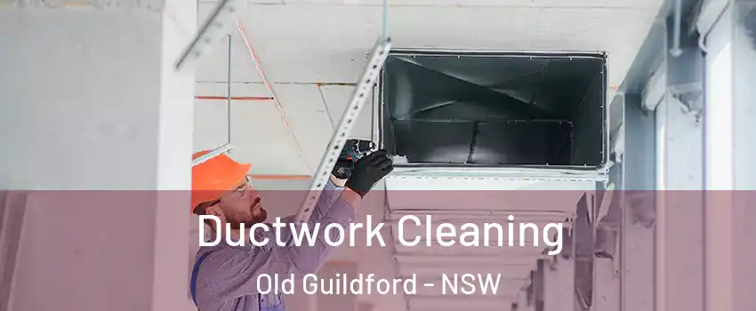 Ductwork Cleaning Old Guildford - NSW