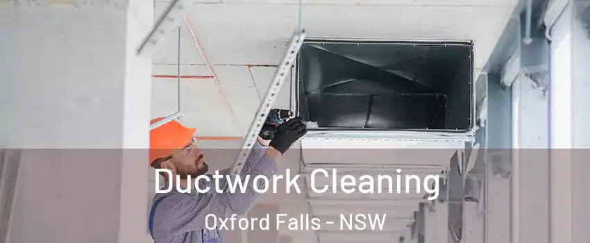 Ductwork Cleaning Oxford Falls - NSW