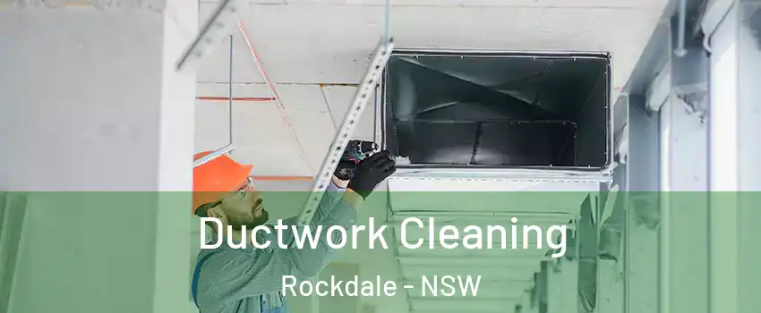 Ductwork Cleaning Rockdale - NSW