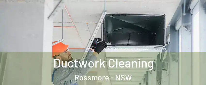 Ductwork Cleaning Rossmore - NSW