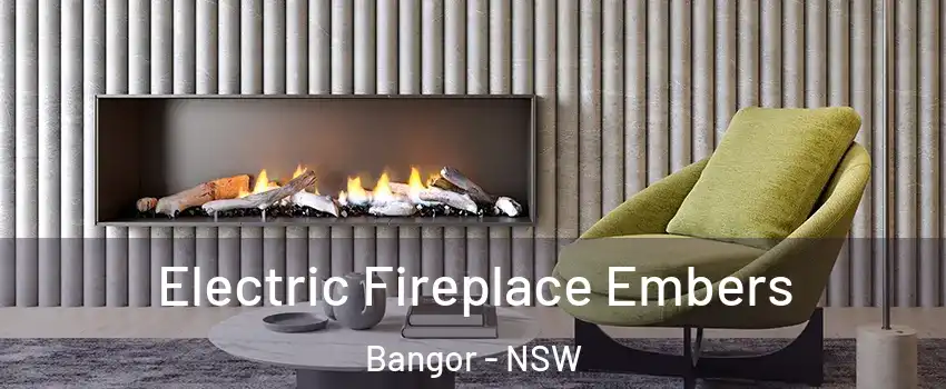 Electric Fireplace Embers Bangor - NSW