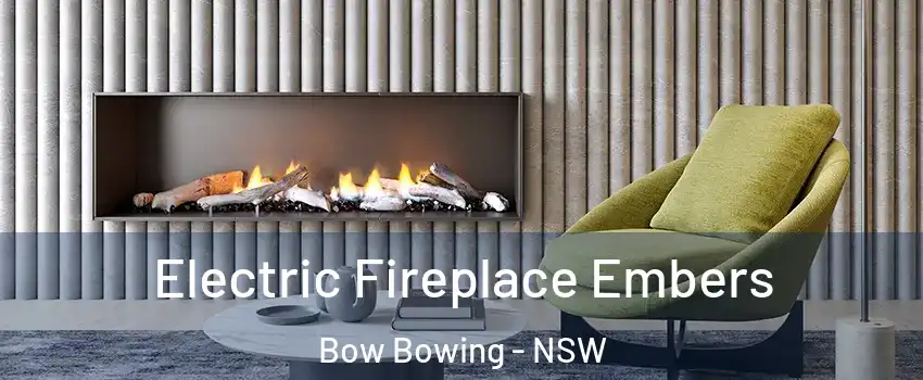 Electric Fireplace Embers Bow Bowing - NSW