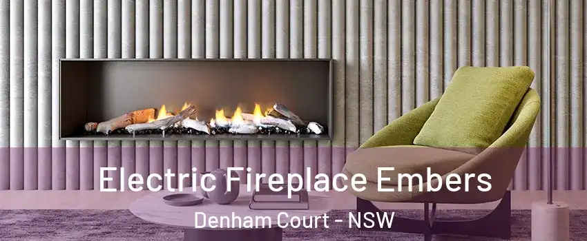 Electric Fireplace Embers Denham Court - NSW