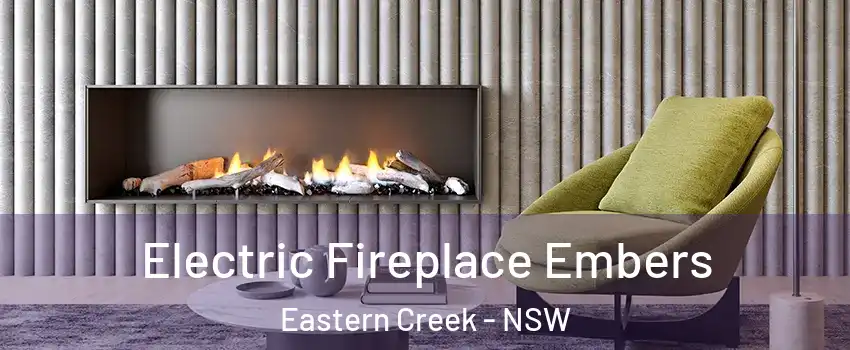 Electric Fireplace Embers Eastern Creek - NSW
