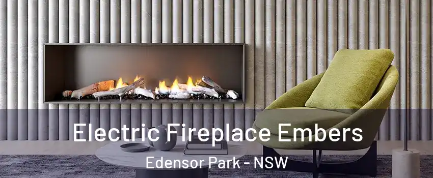 Electric Fireplace Embers Edensor Park - NSW