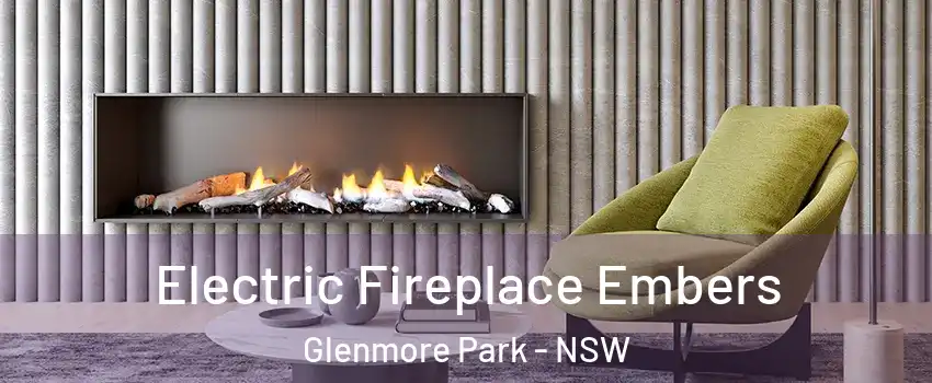 Electric Fireplace Embers Glenmore Park - NSW