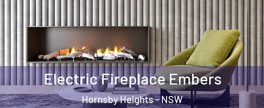Electric Fireplace Embers Hornsby Heights - NSW