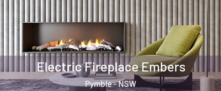 Electric Fireplace Embers Pymble - NSW