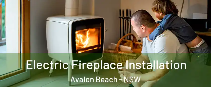 Electric Fireplace Installation Avalon Beach - NSW