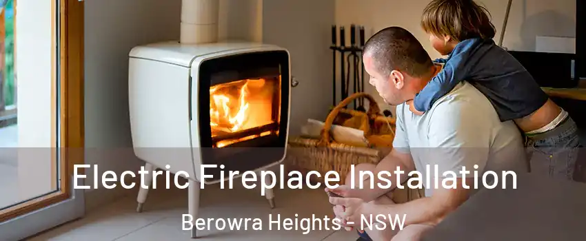Electric Fireplace Installation Berowra Heights - NSW