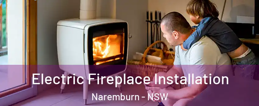 Electric Fireplace Installation Naremburn - NSW