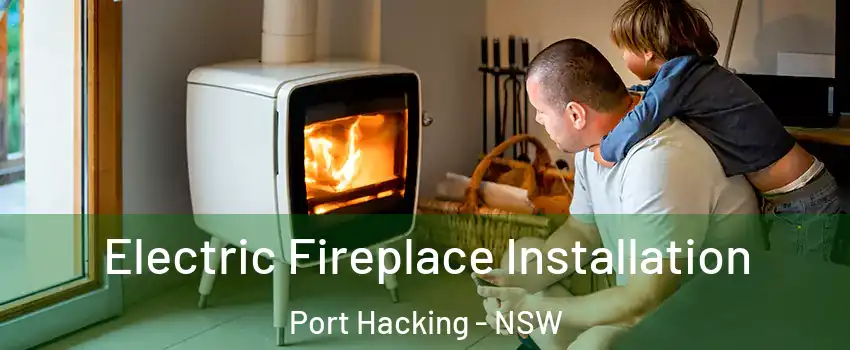 Electric Fireplace Installation Port Hacking - NSW