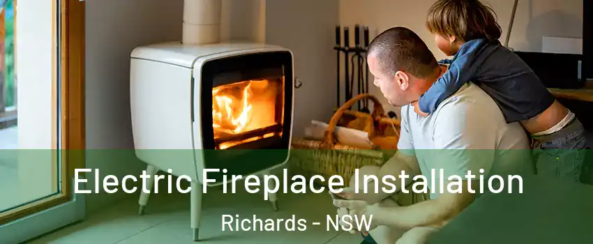 Electric Fireplace Installation Richards - NSW