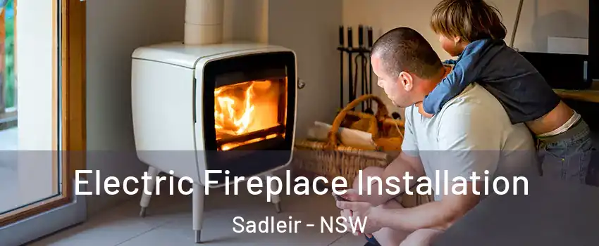 Electric Fireplace Installation Sadleir - NSW