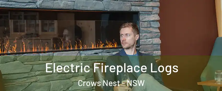 Electric Fireplace Logs Crows Nest - NSW