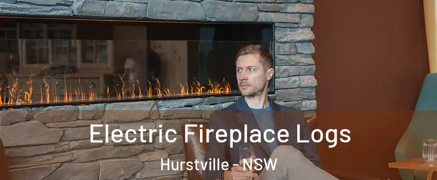Electric Fireplace Logs Hurstville - NSW
