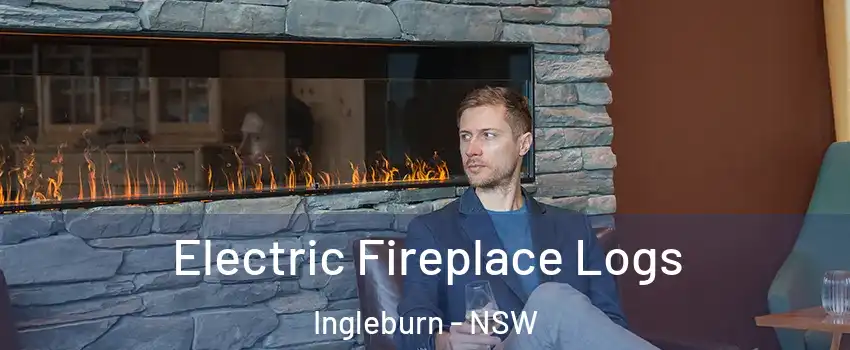 Electric Fireplace Logs Ingleburn - NSW