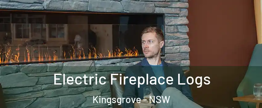 Electric Fireplace Logs Kingsgrove - NSW