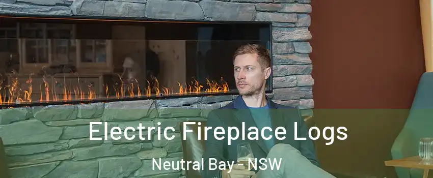 Electric Fireplace Logs Neutral Bay - NSW