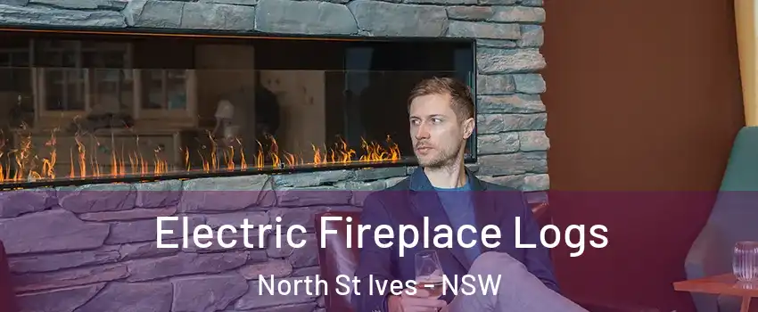 Electric Fireplace Logs North St Ives - NSW