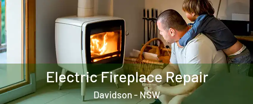Electric Fireplace Repair Davidson - NSW