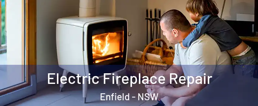 Electric Fireplace Repair Enfield - NSW
