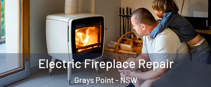 Electric Fireplace Repair Grays Point - NSW