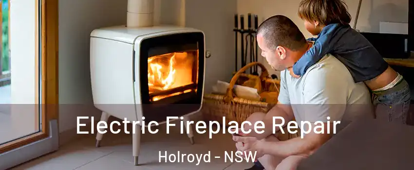  Electric Fireplace Repair Holroyd - NSW